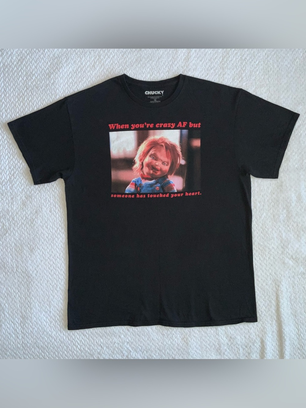 Chucky When you're crazy AF but someone has touched your heart shirt